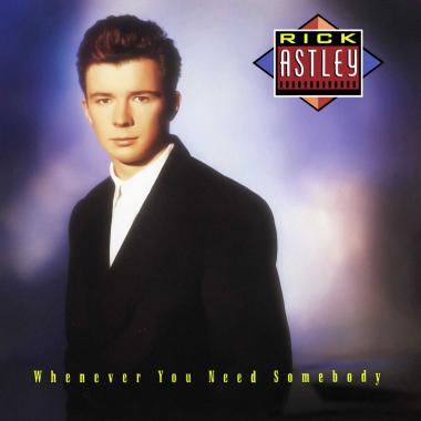 Rick Astley -  Whenever You Need Somebody